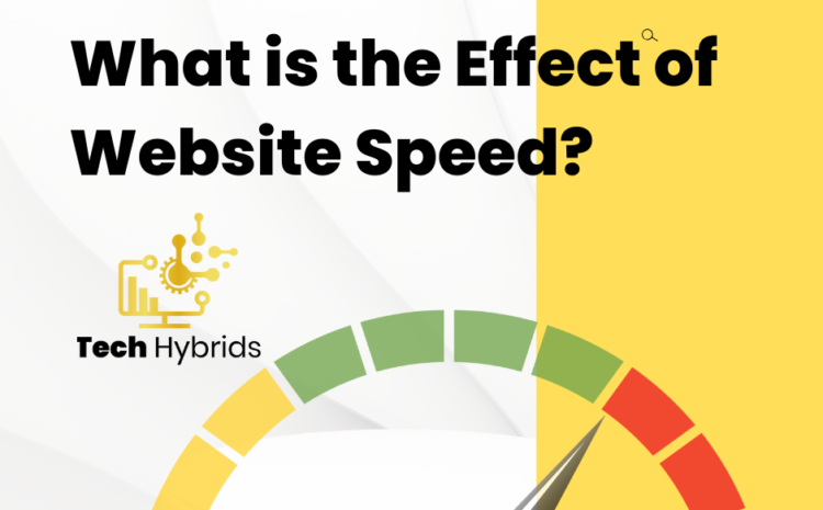 What is the Effect of Website Speed?
